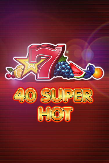 Попробуй 40 Super Hot в демо бесплатно онлайн | Azino777