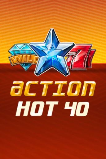 Попробуй Action Hot 40   в демо бесплатно онлайн | Azino777