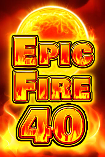 Попробуй Epic Fire 40 в демо бесплатно онлайн | Azino777
