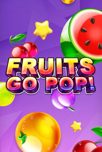 Попробуй Fruits Go Pop! в демо бесплатно онлайн | Azino777