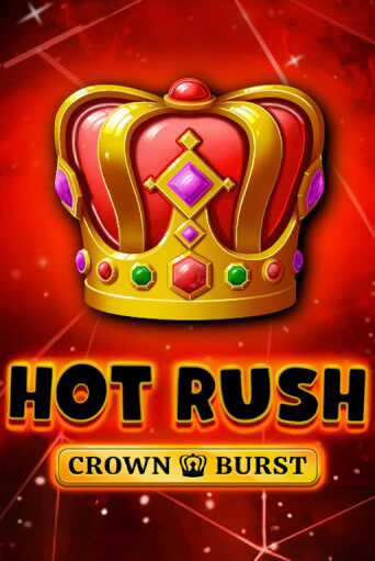 Попробуй HOT RUSH: Crown Burst в демо бесплатно онлайн | Azino777
